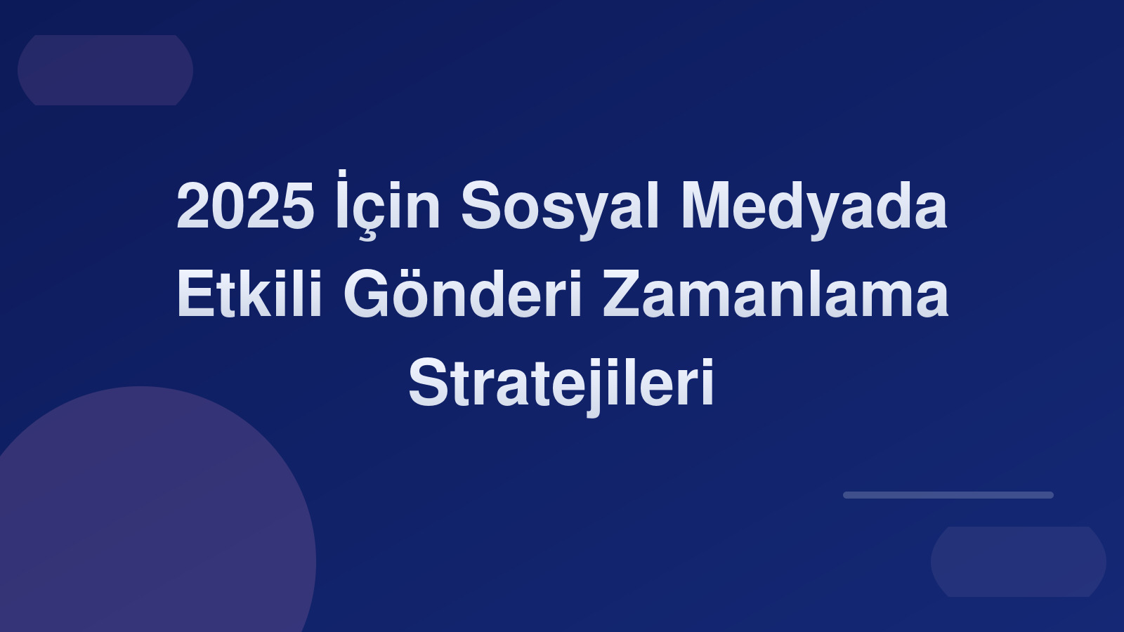 2025 İçin Sosyal Medyada Etkili Gönderi Zamanlama Stratejileri ⏰🚀