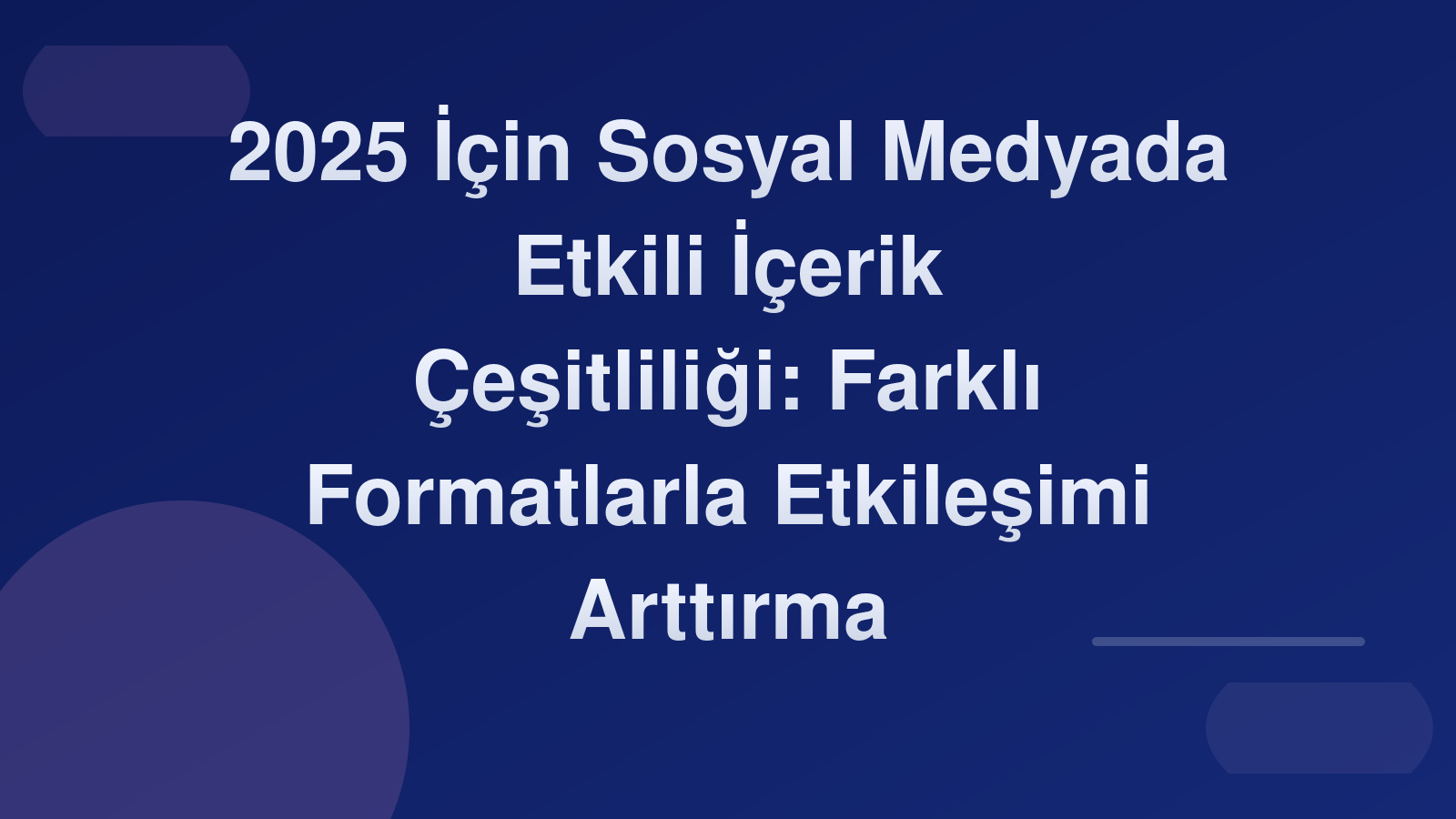 2025 İçin Sosyal Medyada Etkili İçerik Çeşitliliği: Farklı Formatlarla Etkileşimi Arttırma 🎨📱