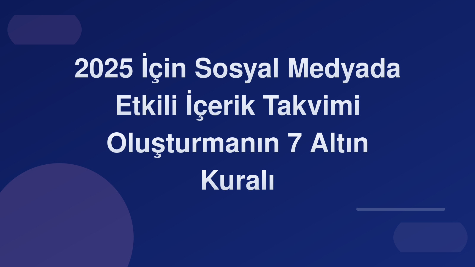 2025 İçin Sosyal Medyada Etkili İçerik Takvimi Oluşturmanın 7 Altın Kuralı 📅✨
