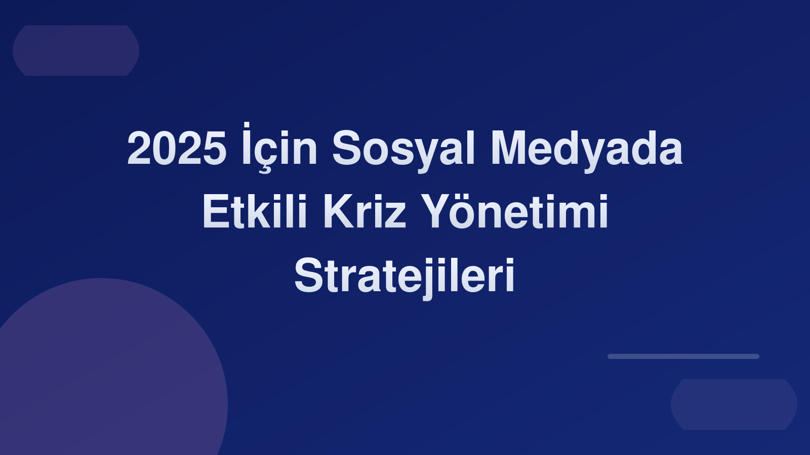 2025 İçin Sosyal Medyada Etkili Kriz Yönetimi Stratejileri 🚨