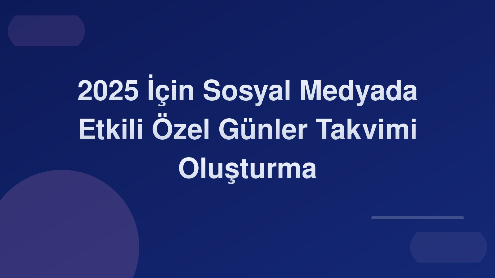 2025 İçin Sosyal Medyada Etkili Özel Günler Takvimi Oluşturma 📅✨