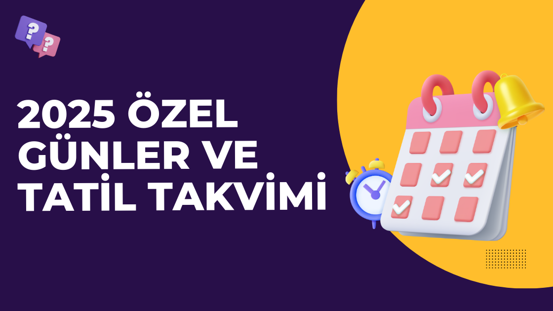 📅 2025 Özel Günler ve Tatil Takvimi: Sosyal Medya İçerik Planlamanız İçin Kapsamlı Rehber