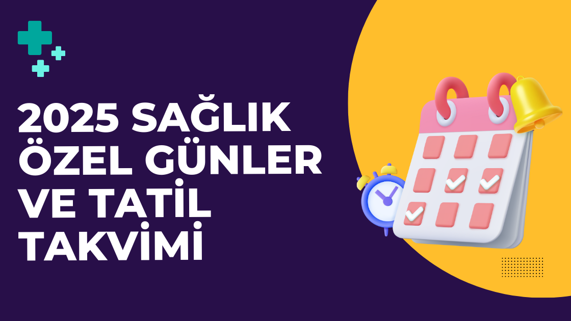 🩺 2025 Sağlık Sektörü Özel Günler ve Tatil Takvimi: Sosyal Medya İçerik Planlaması