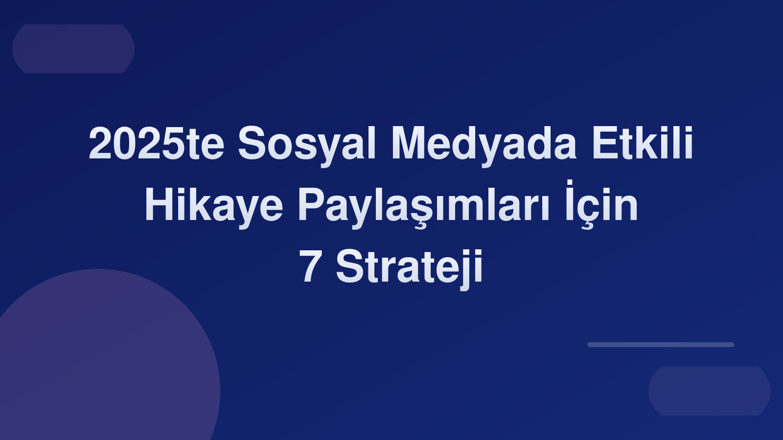 2025'te Sosyal Medyada Etkili Hikaye Paylaşımları İçin 7 Strateji 📲✨
