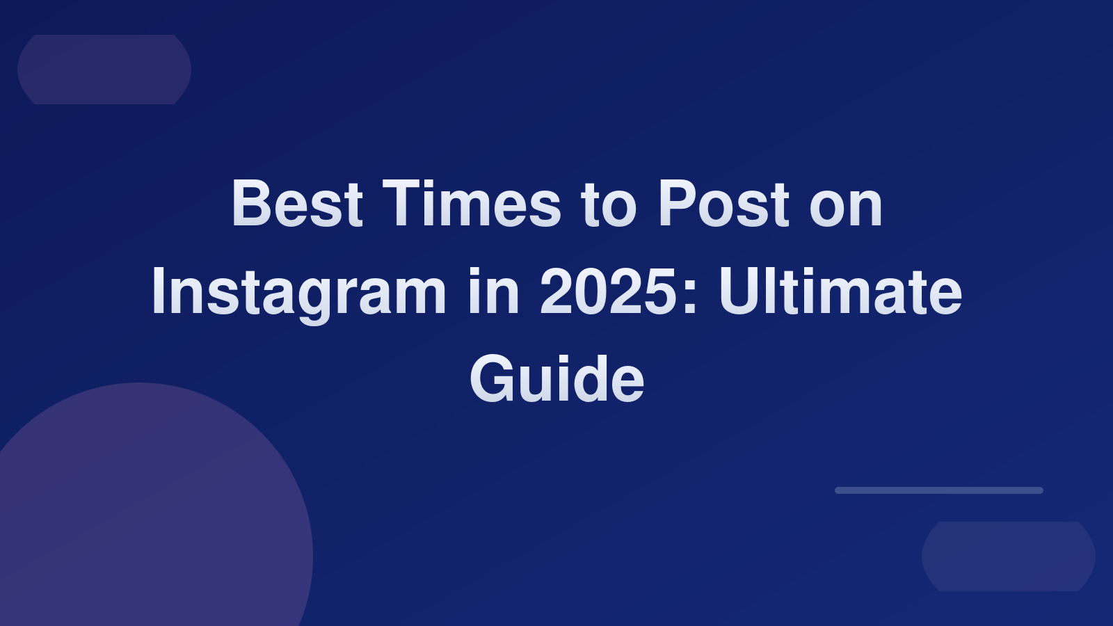 Best Times to Post on Instagram in 2025: Ultimate Guide 📅