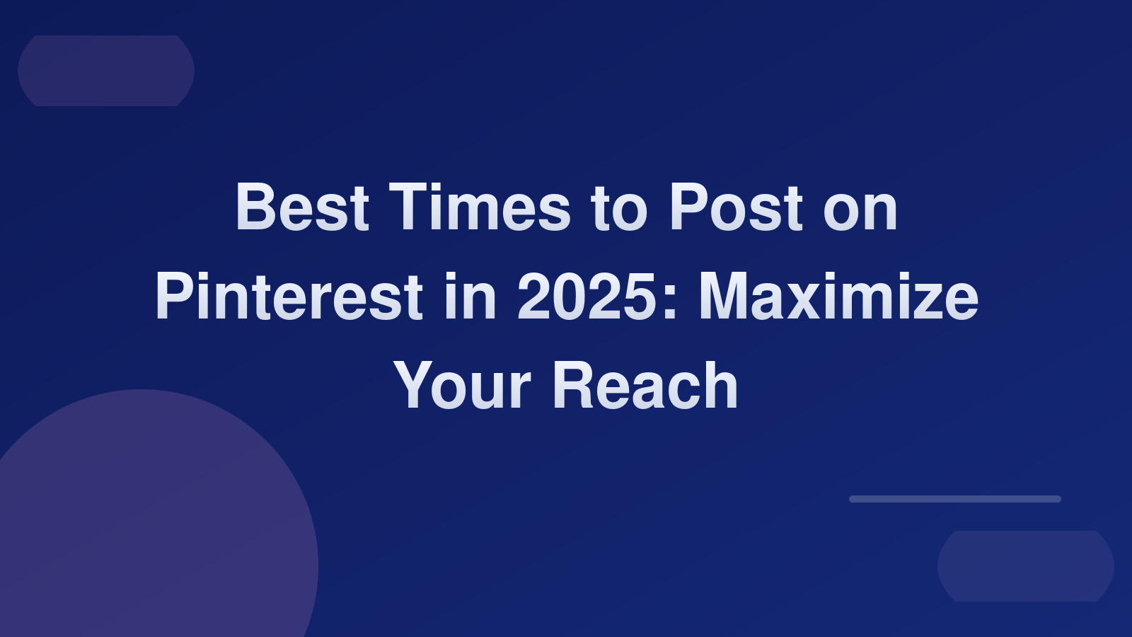 Best Times to Post on Pinterest in 2025: Maximize Your Reach 📅