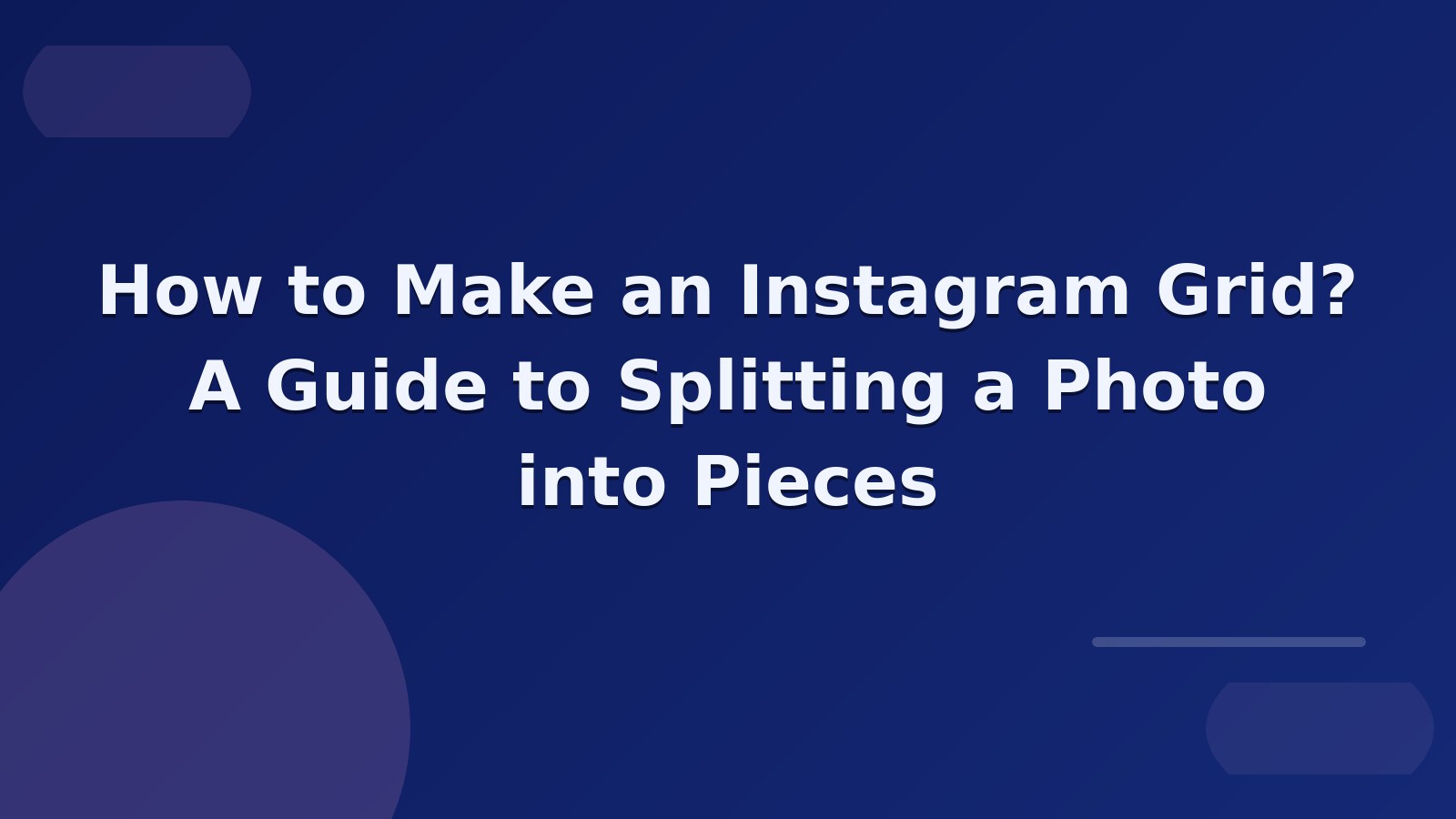 How to Make an Instagram Grid? A Guide to Splitting a Photo into Pieces