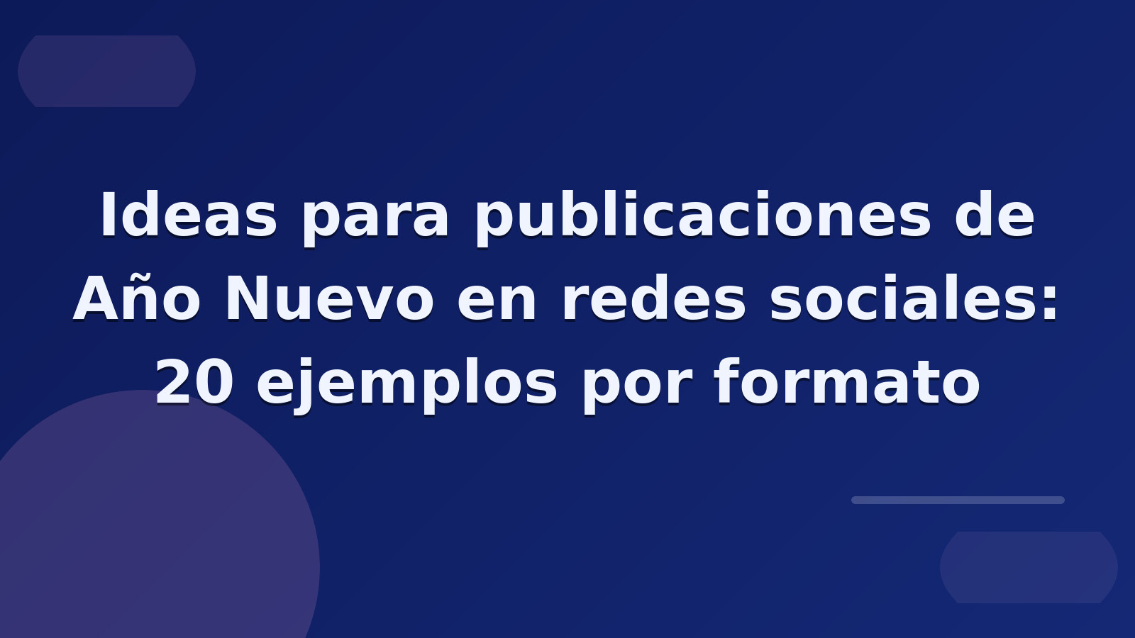 Ideas para publicaciones de Año Nuevo en redes sociales: 20 ejemplos por formato