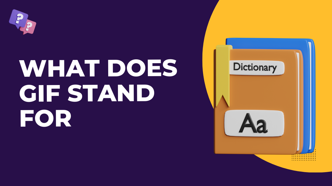 What Does GIF Stand For?