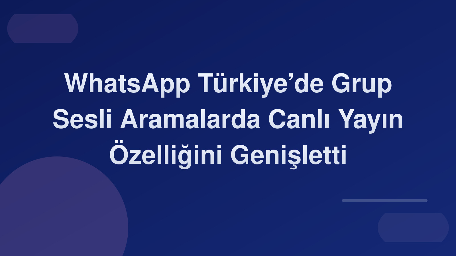 WhatsApp Türkiye’de Grup Sesli Aramalarda Canlı Yayın Özelliğini Genişletti 🎙️🚀